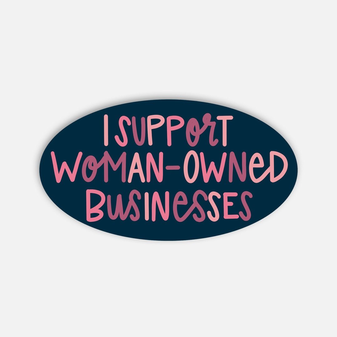 I Support Women Owned Sticker by Little Lovelies Studio