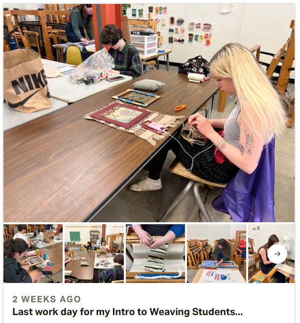   Last workday for my Intro to Weaving Students...    Hey, good evening friends! Oh my goodness, I am going, to be honest with you right now. These last few weeks of this semester have been the hardest it has been in the past two years of going to sc