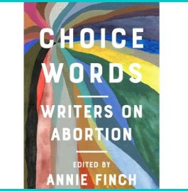Choice Words: Writers on Abortion