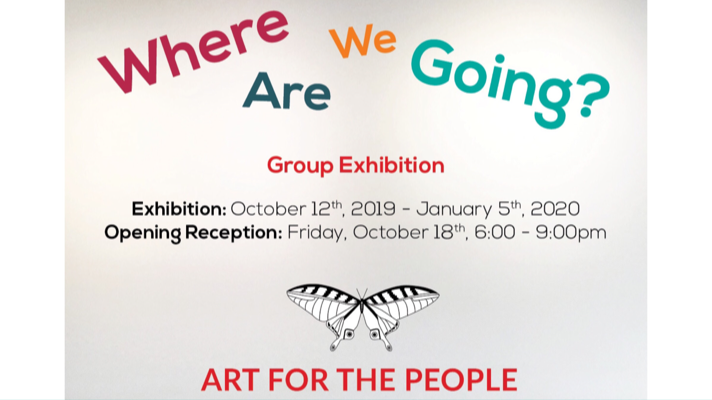 WHERE ARE WE GOING? @ Art For The People (Austin,TX)