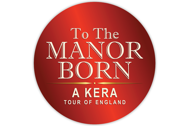 To The Manor Born, A KERA Tour of England