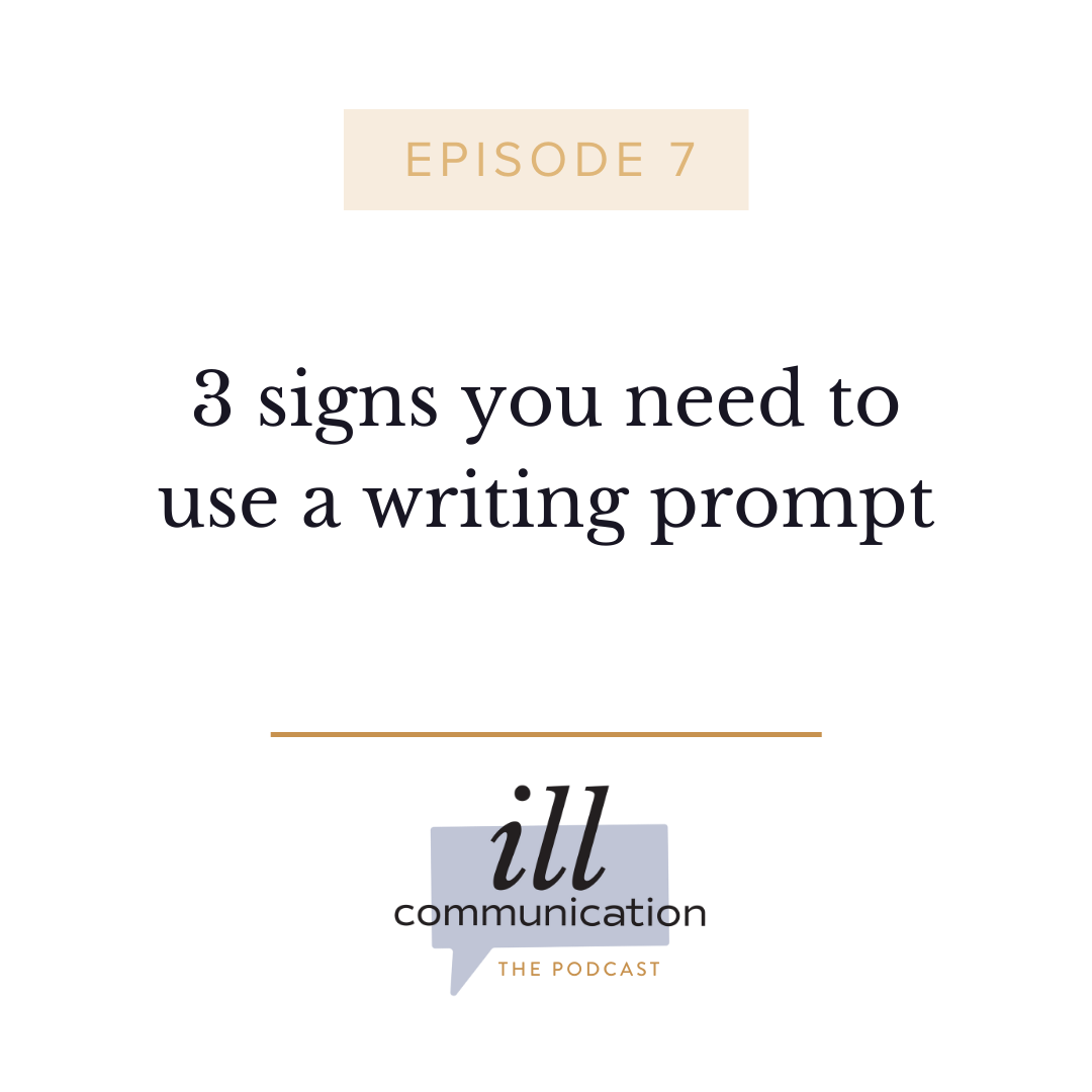 7: 3 signs you need to use a writing prompt