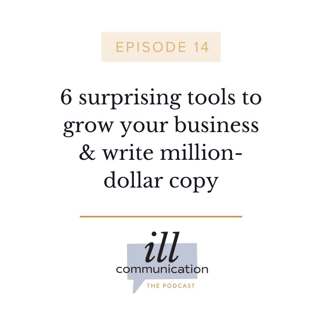 14: 6 surprising tools to grow your business &amp; write million-dollar copy