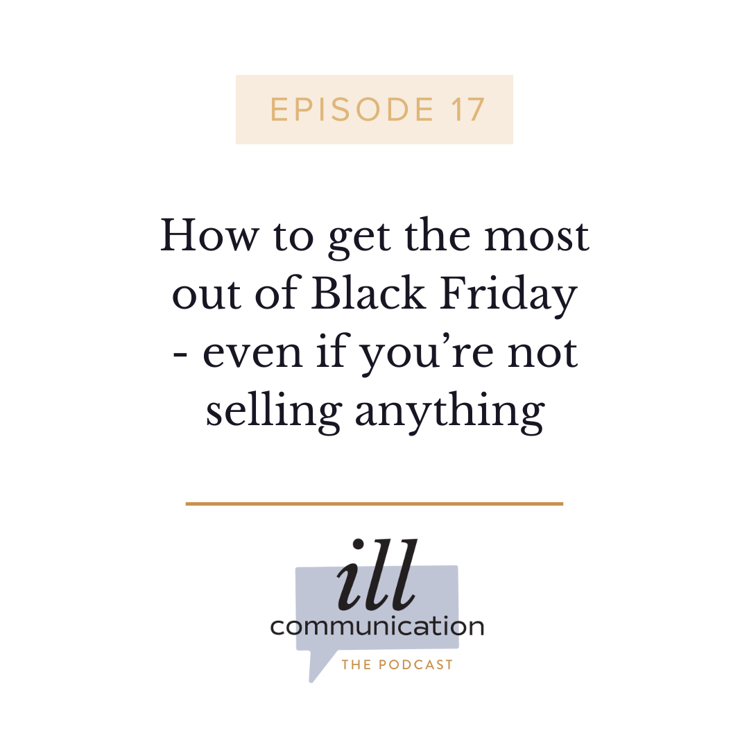 17: How to get the most out of Black Friday - even if you’re not selling anything