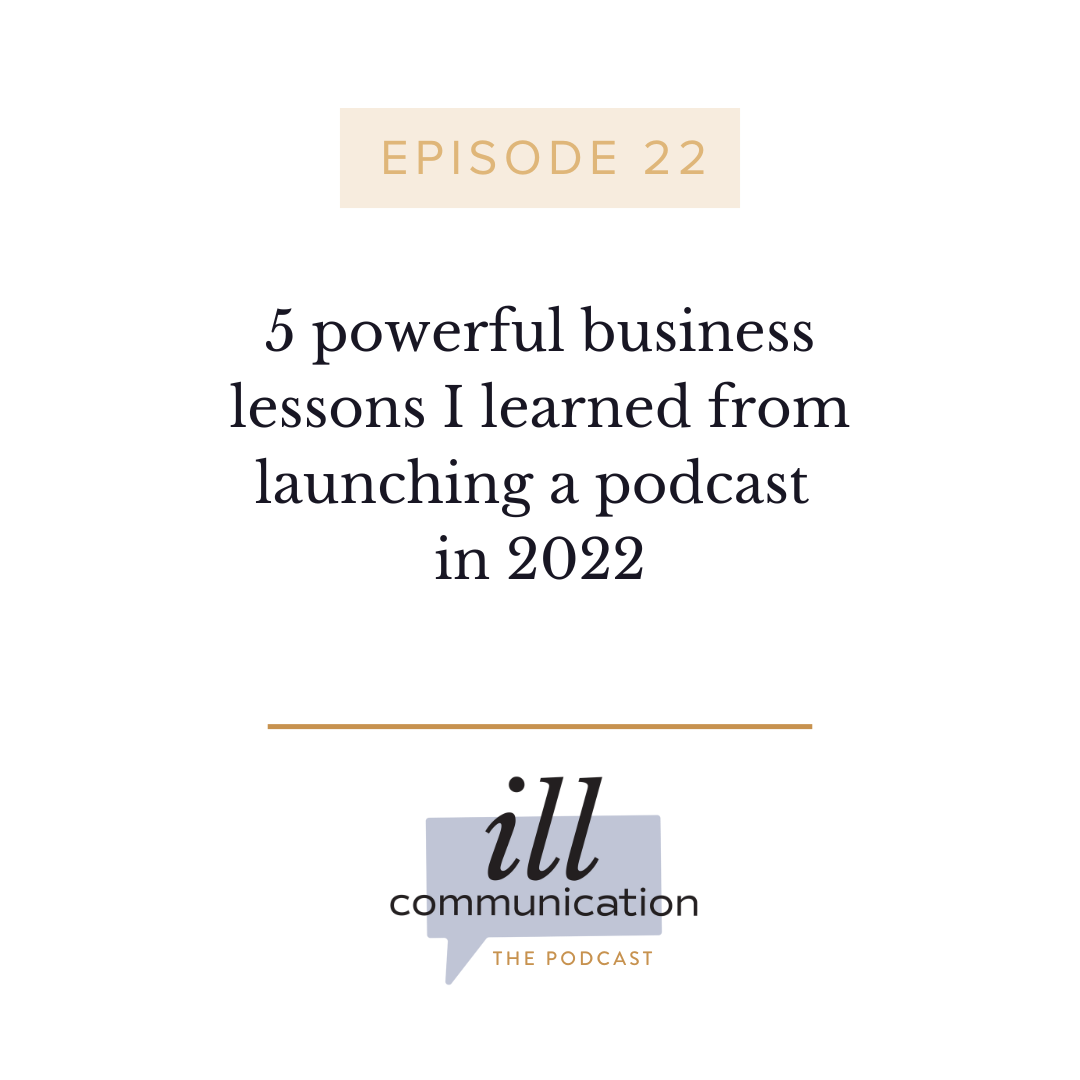 22: 5 powerful business lessons I learned from launching a podcast in 2022