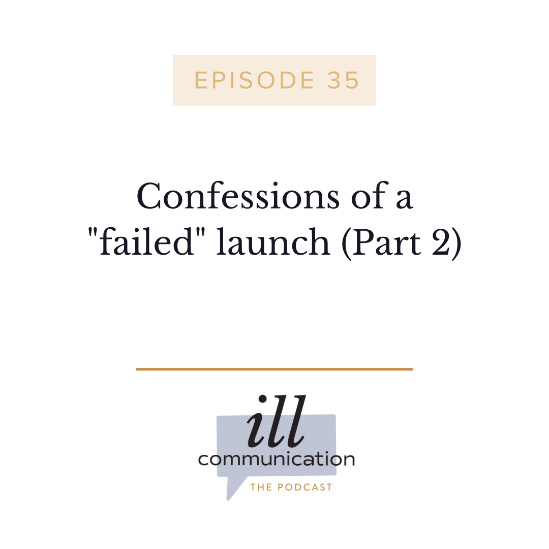 35: Confessions of a “failed” launch (Part 2)