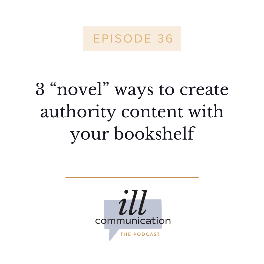36: 3 “novel” ways to create authority content with your bookshelf