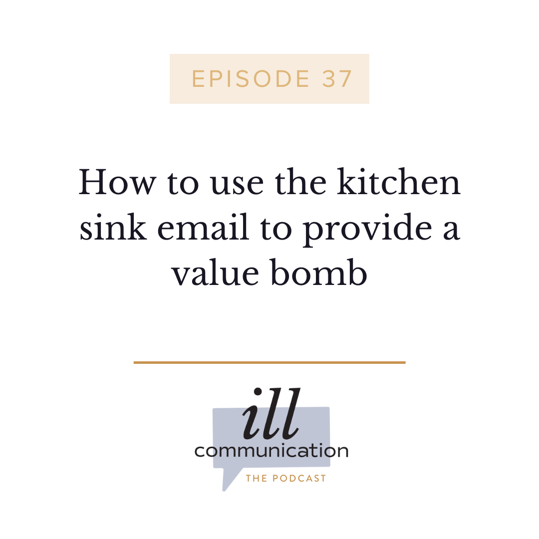 37: How to use the kitchen sink email to provide a value bomb