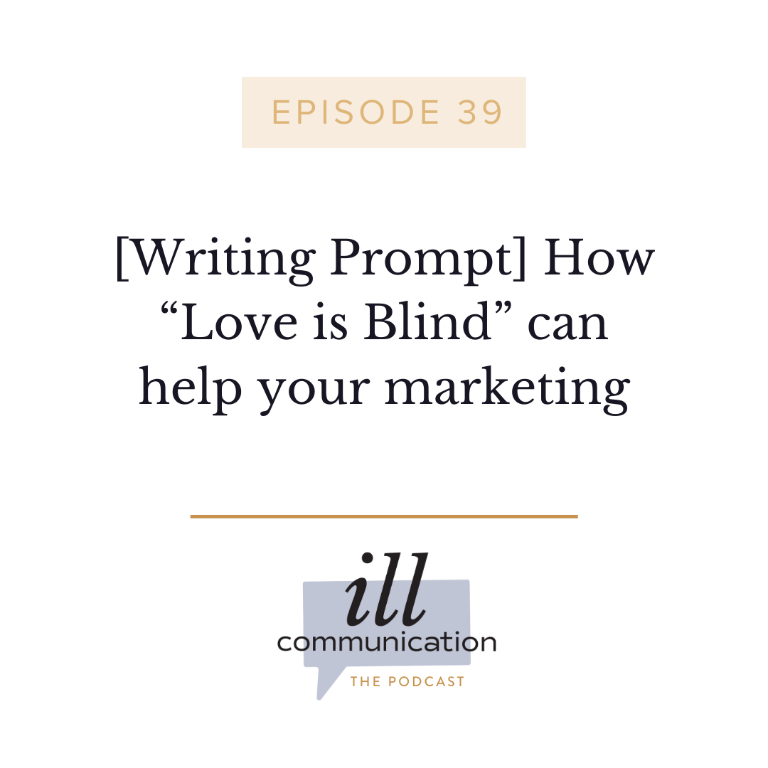 39: [Writing Prompt] How “Love is Blind” can help your marketing