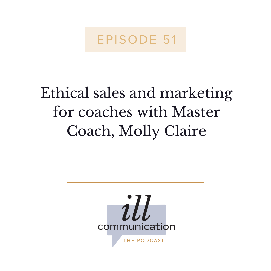 51: Ethical sales and marketing for coaches with Master Coach, Molly Claire