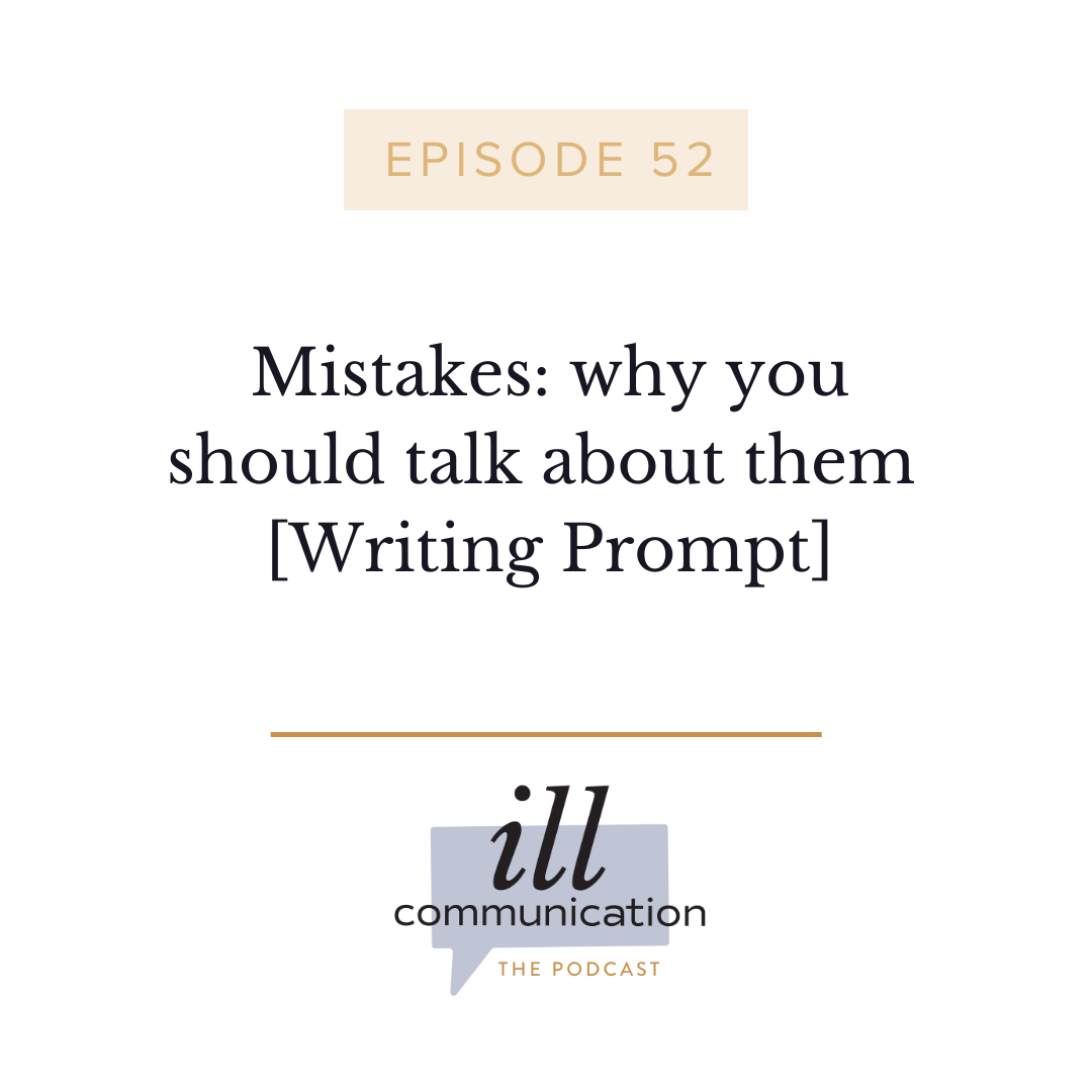 52: Mistakes: why you should talk about them [Writing Prompt]