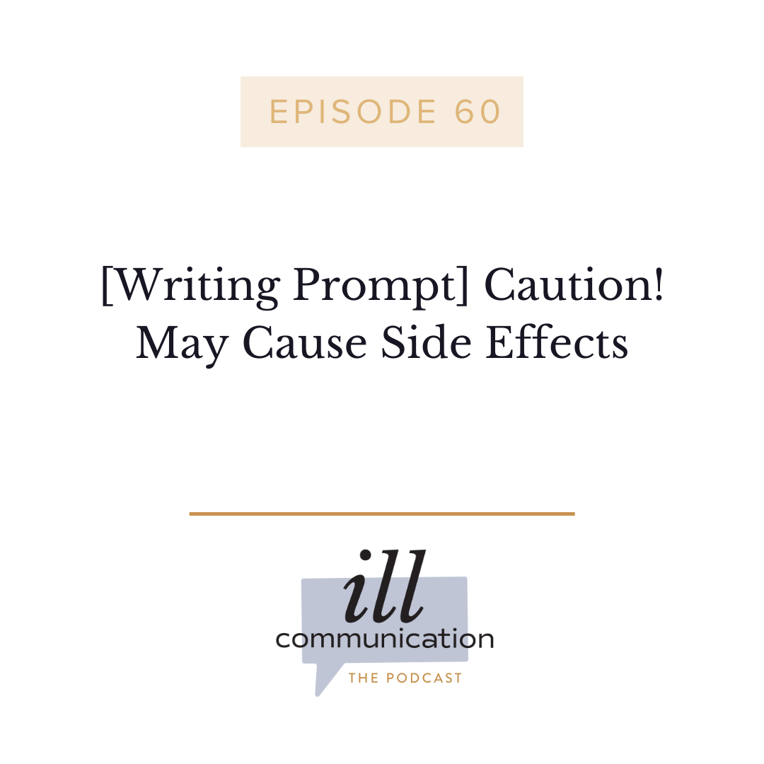 60: [Writing Prompt] Caution! May Cause Side Effects