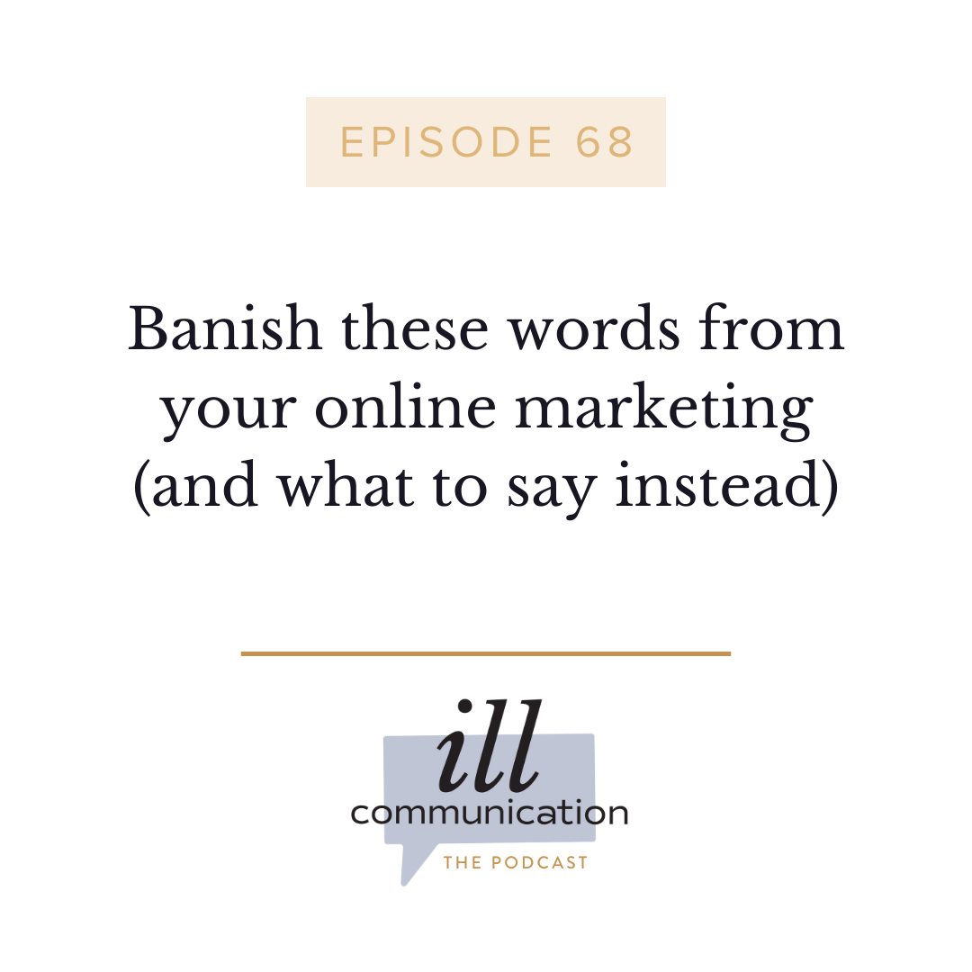 68: Banish these words from your online marketing (and what to say instead)