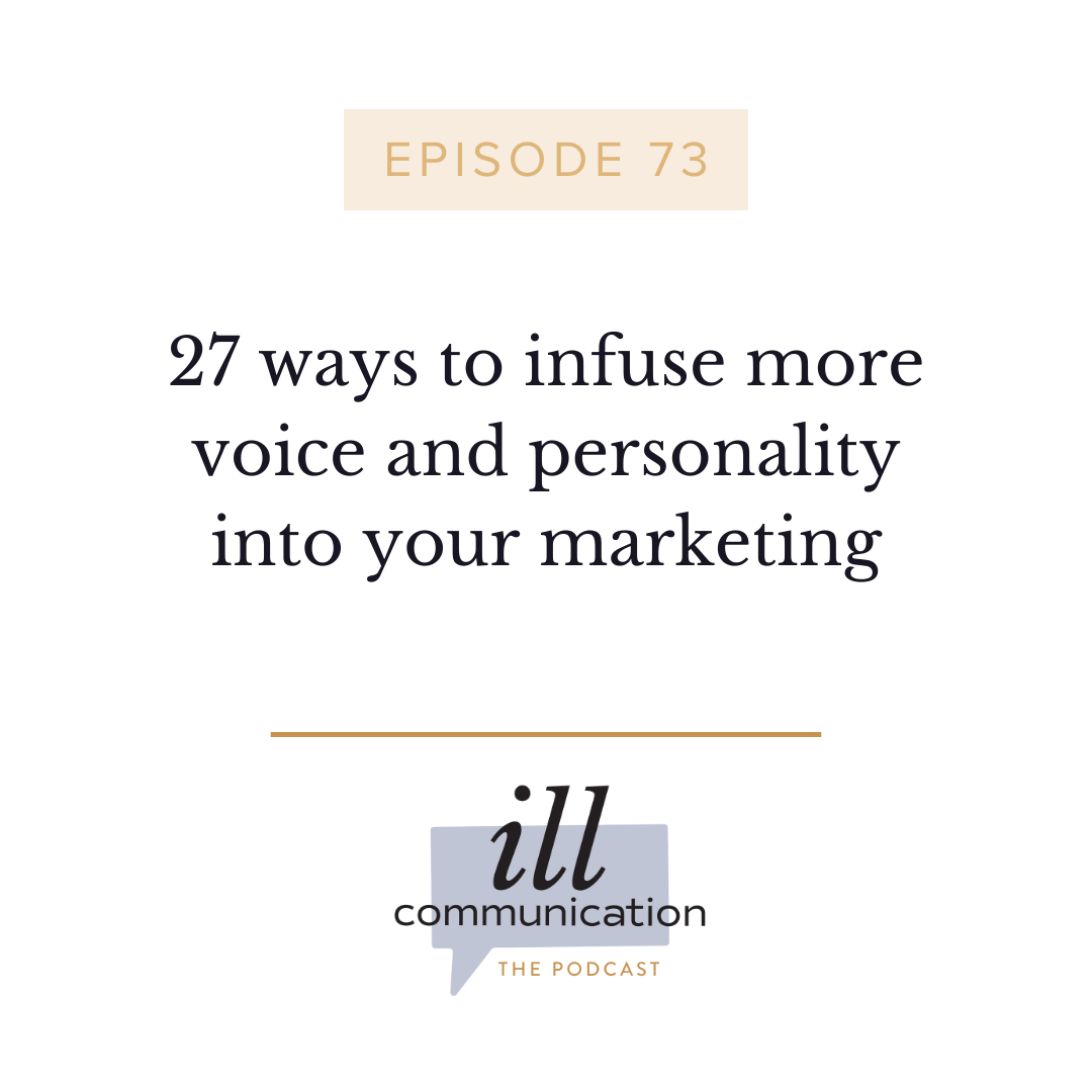 73: 27 ways to infuse more voice and personality into your marketing {Part 3}