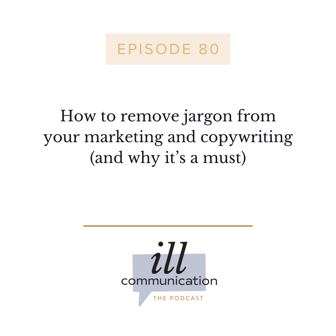80: How to remove jargon from your marketing and copywriting (and why it’s a must)