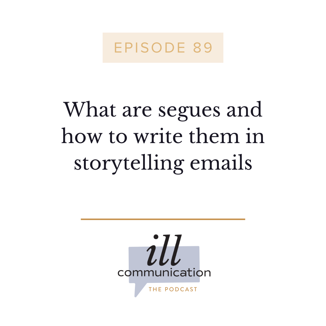 89: What are segues and how to write them in storytelling emails