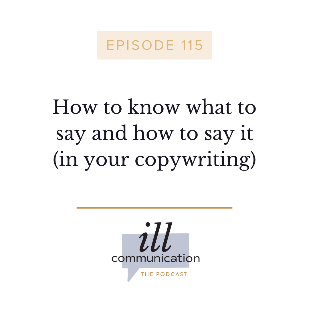 115: How to know what to say and how to say it (in your copywriting)