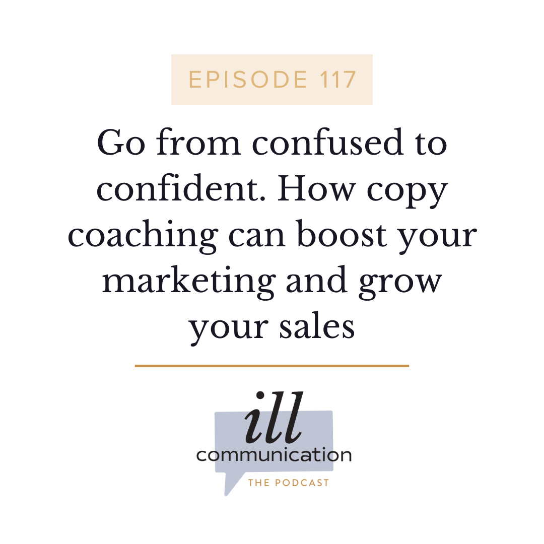 117: Go from confused to confident. How copy coaching can boost your marketing and grow your sales