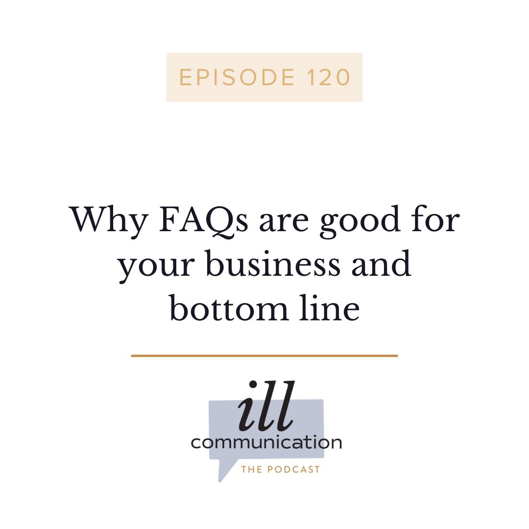 120: Why FAQs are good for your business and bottom line