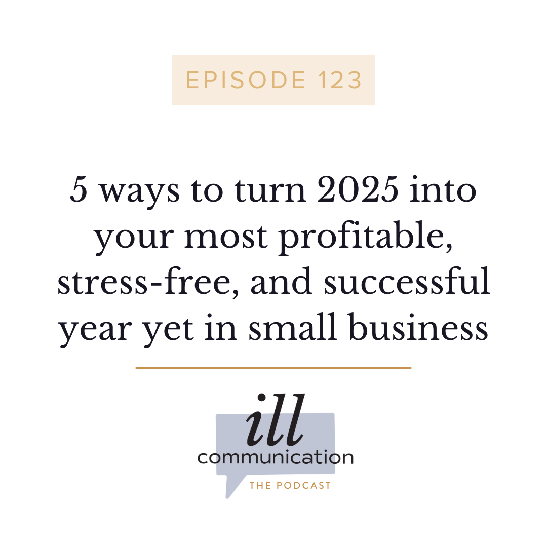 123: 5 ways to turn 2025 into your most profitable, stress-free, and successful year yet in small business