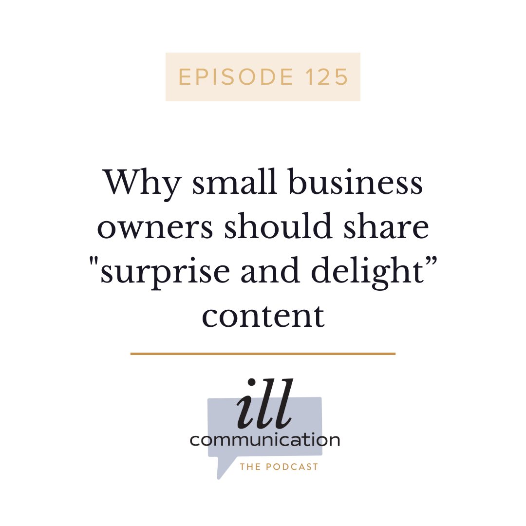 125: Why small business owners should share "surprise and delight” content