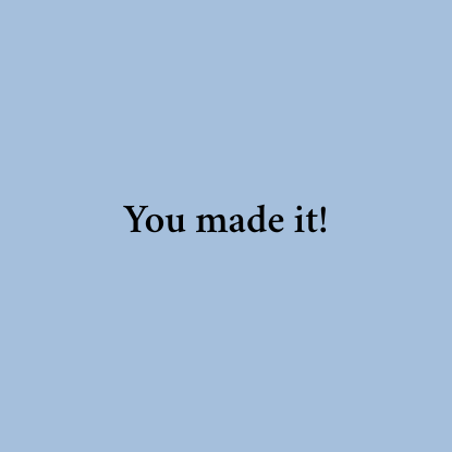 You made it.png