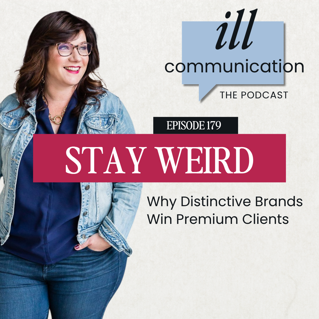 179 | Stay Weird: Why Distinctive Brands Win Premium Clients