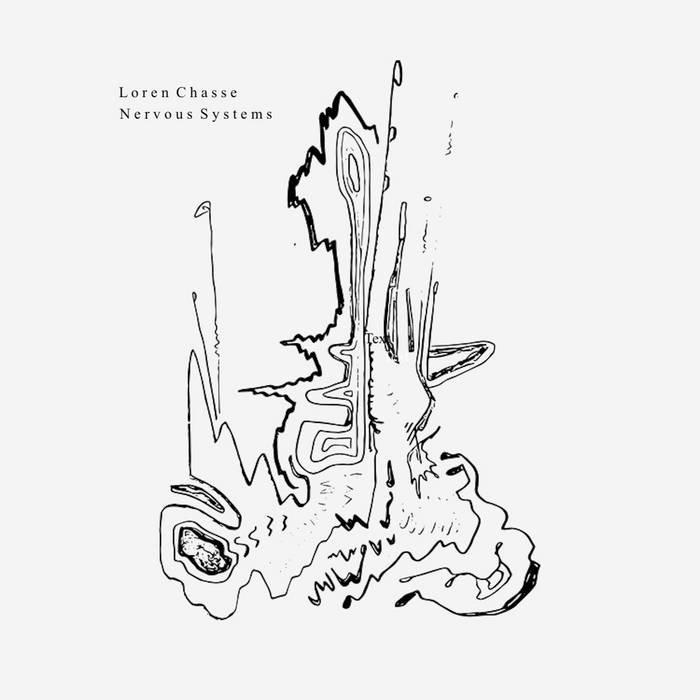 Loren Chasse – Nervous Systems