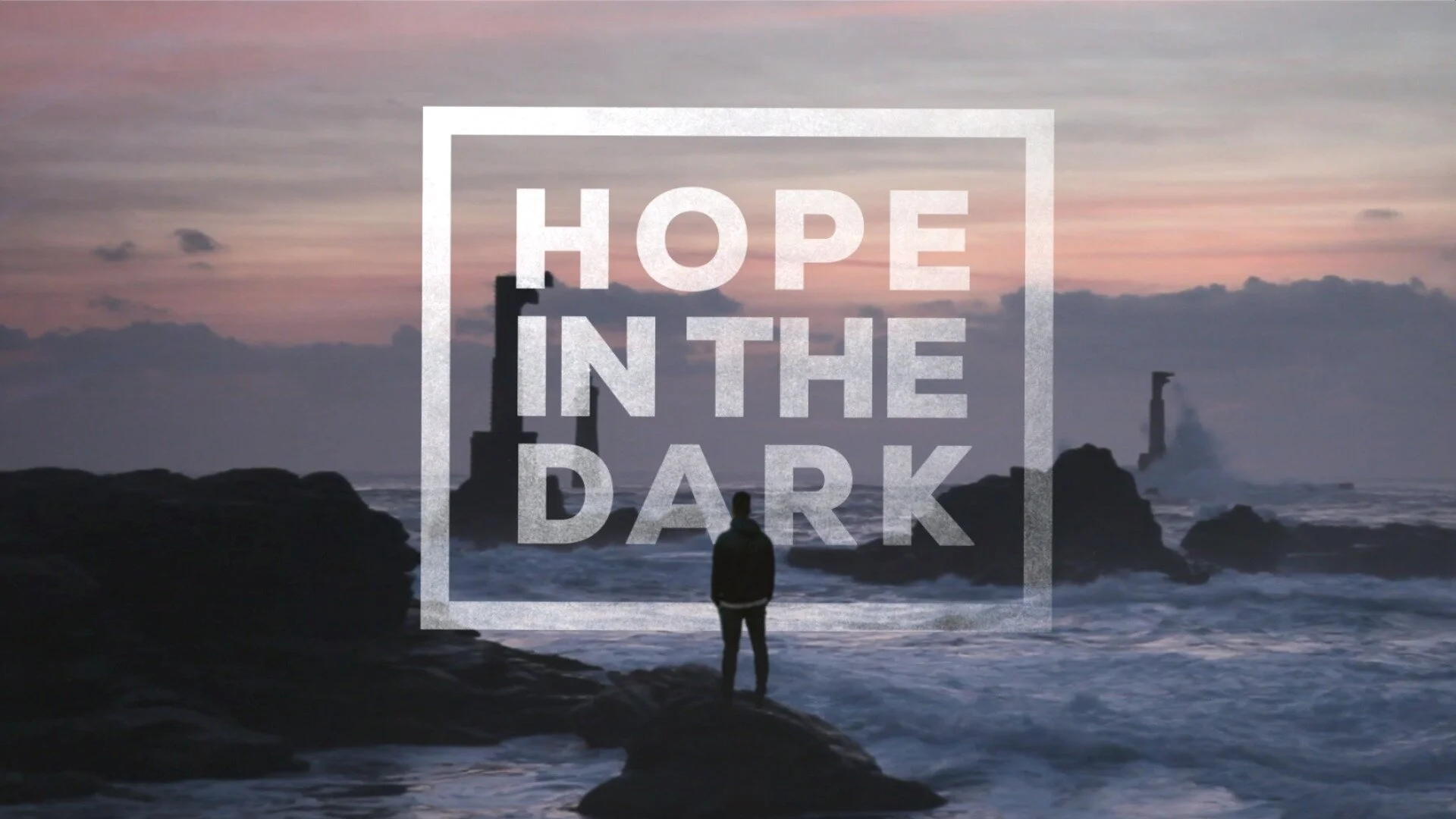 Hope in the Dark Part One: Where Are You God?
