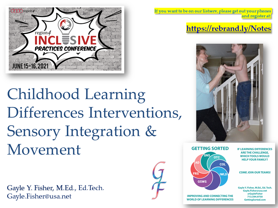 Childhood Learning Differences Interventions, Sensory Integration & Movement Region 4 Inclusive Practices Conf 06 16 21 Gayle Fisher BU.png