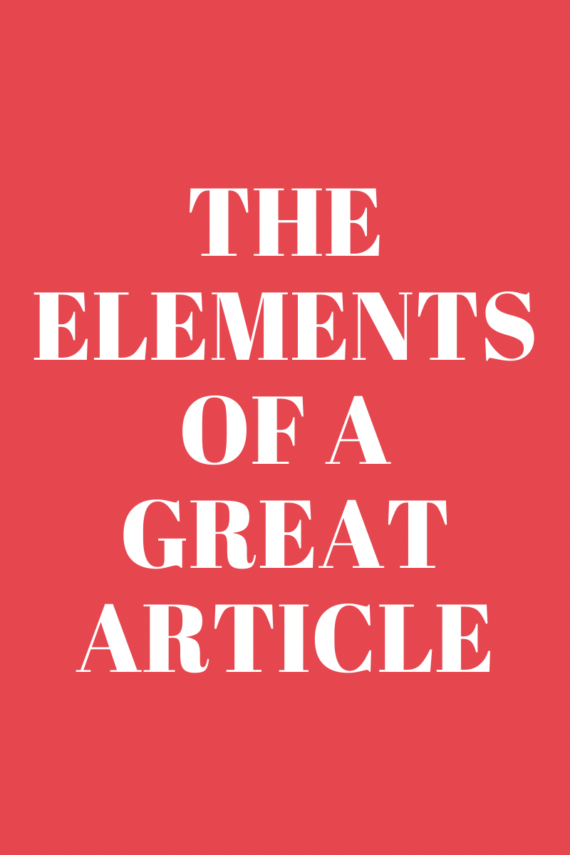 EXCLUSIVE: The Elements of A Great Article