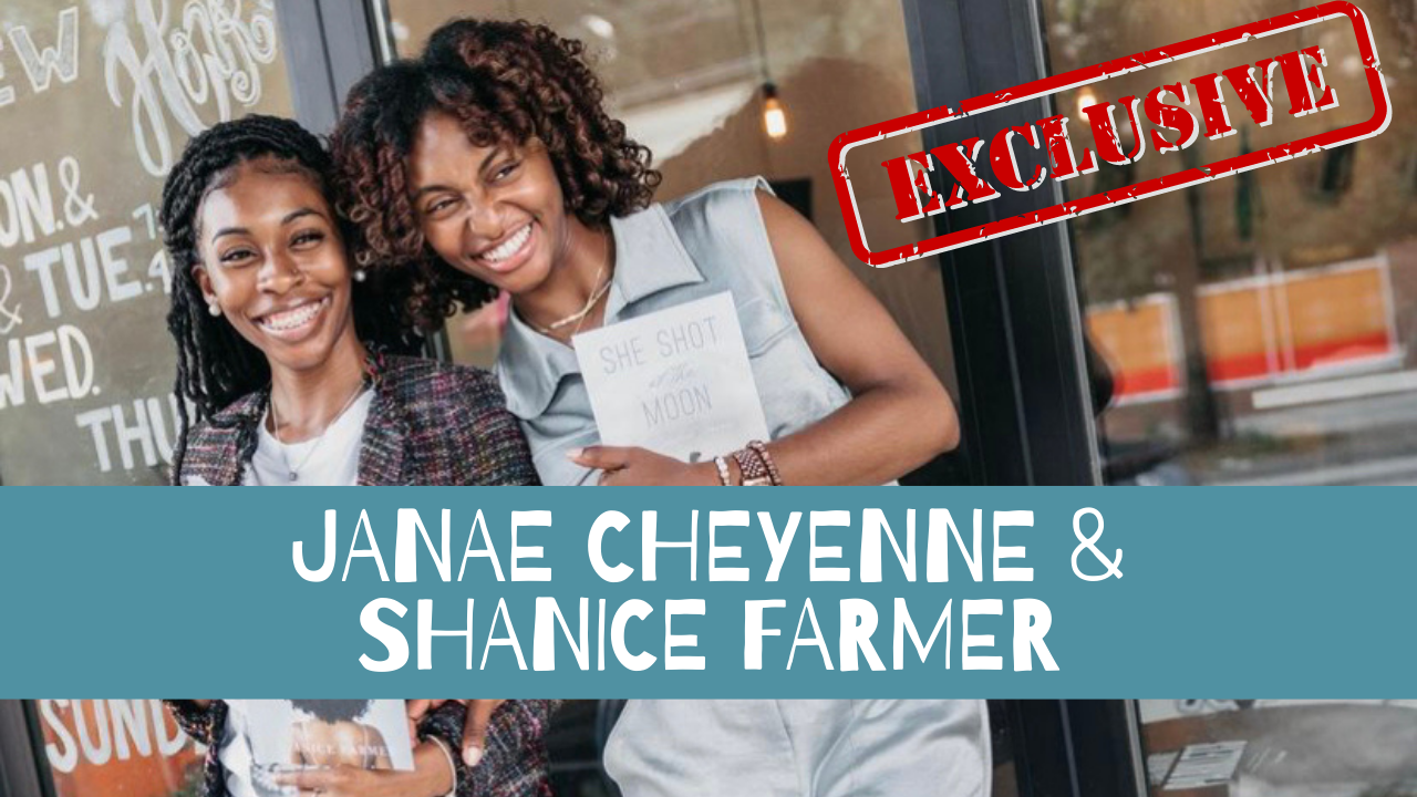 EXCLUSIVE: Authors Janae Cheyenne and Shanice Farmer Talk About Being Authors, Best Friends, HBCUS, Vulnerability and Music