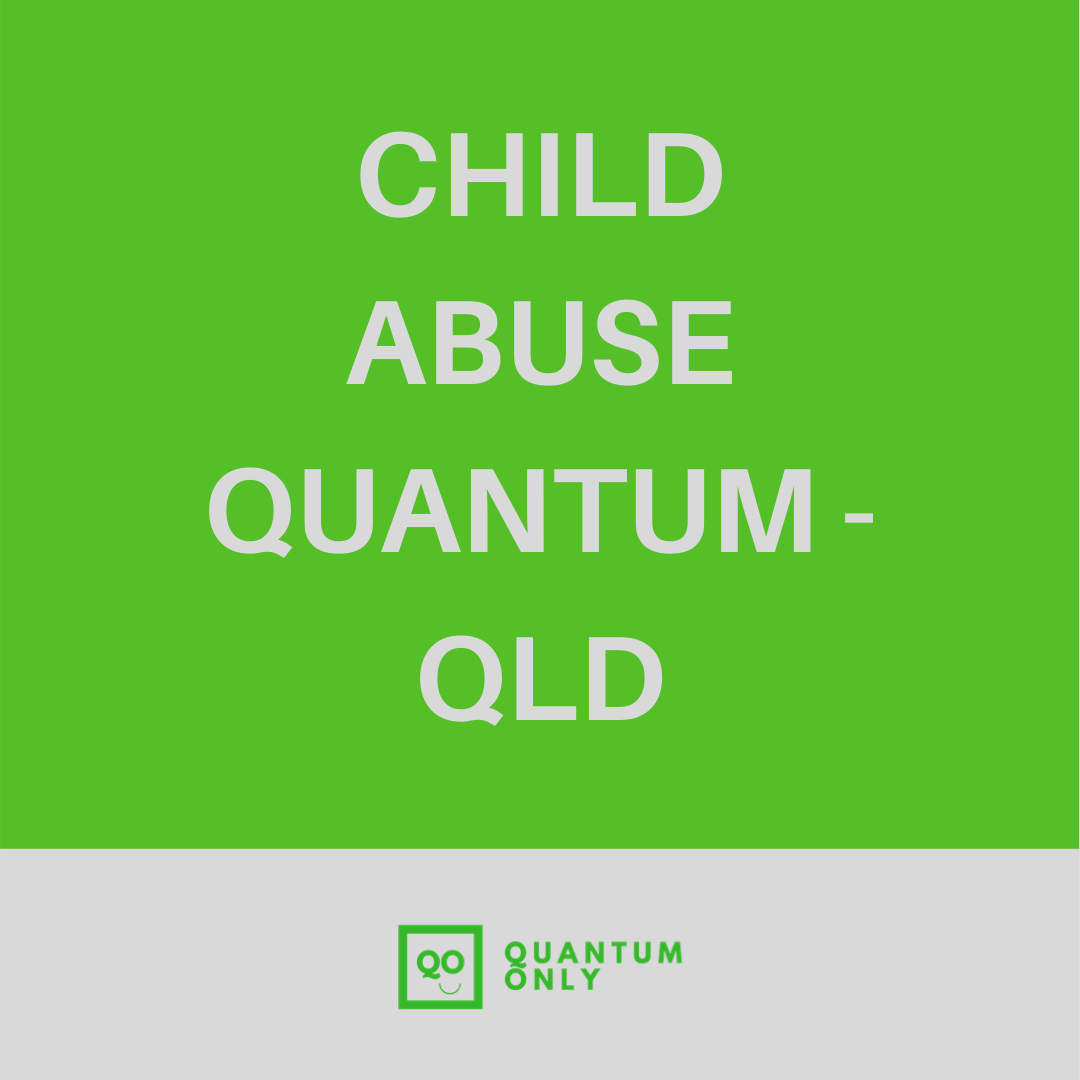 A glance at quantum for child abuse cases -where might Queensland be heading?