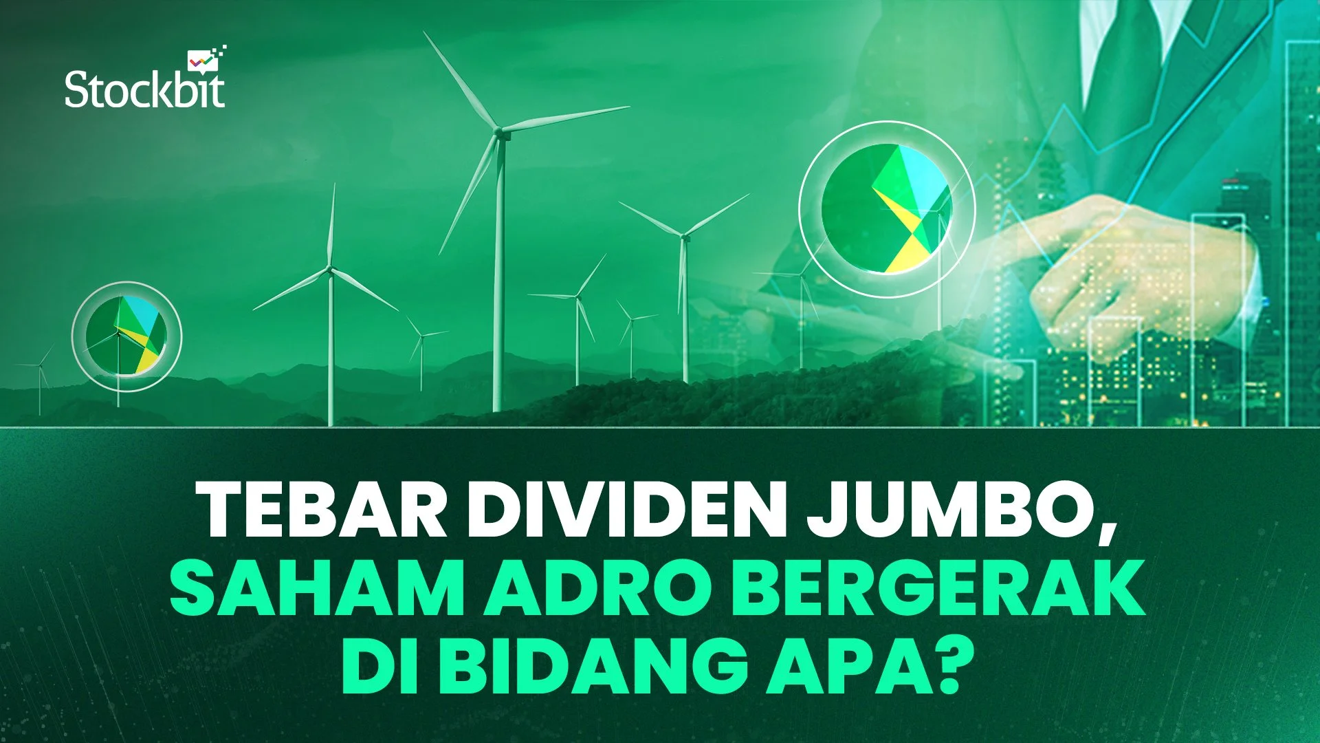 Tebar Dividen Jumbo, Saham ADRO Bergerak di Bidang Apa?