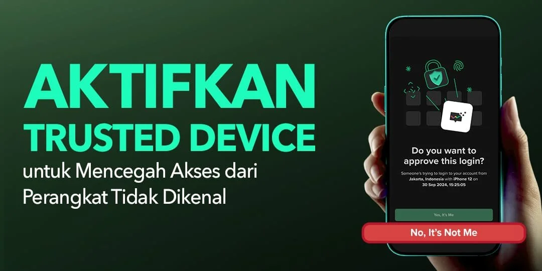 Aktifkan Trusted Device dan Cegah Akses Tidak Dikenal ke Akun Kamu