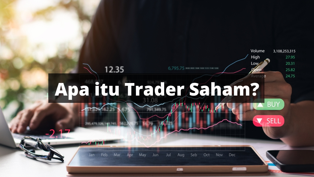 Apa Itu Trader Saham? Pengertian dan Strateginya — Stockbit Snips