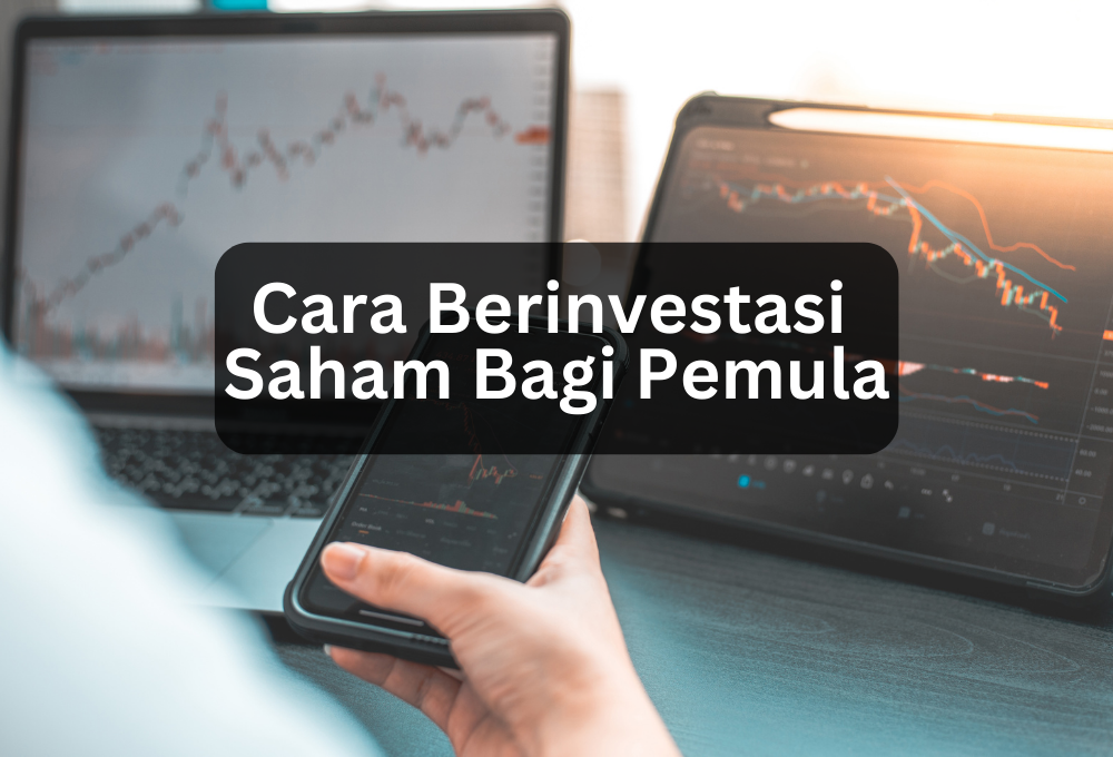 pemula investasi saham cara mudah memulai investasi saham untuk pemula