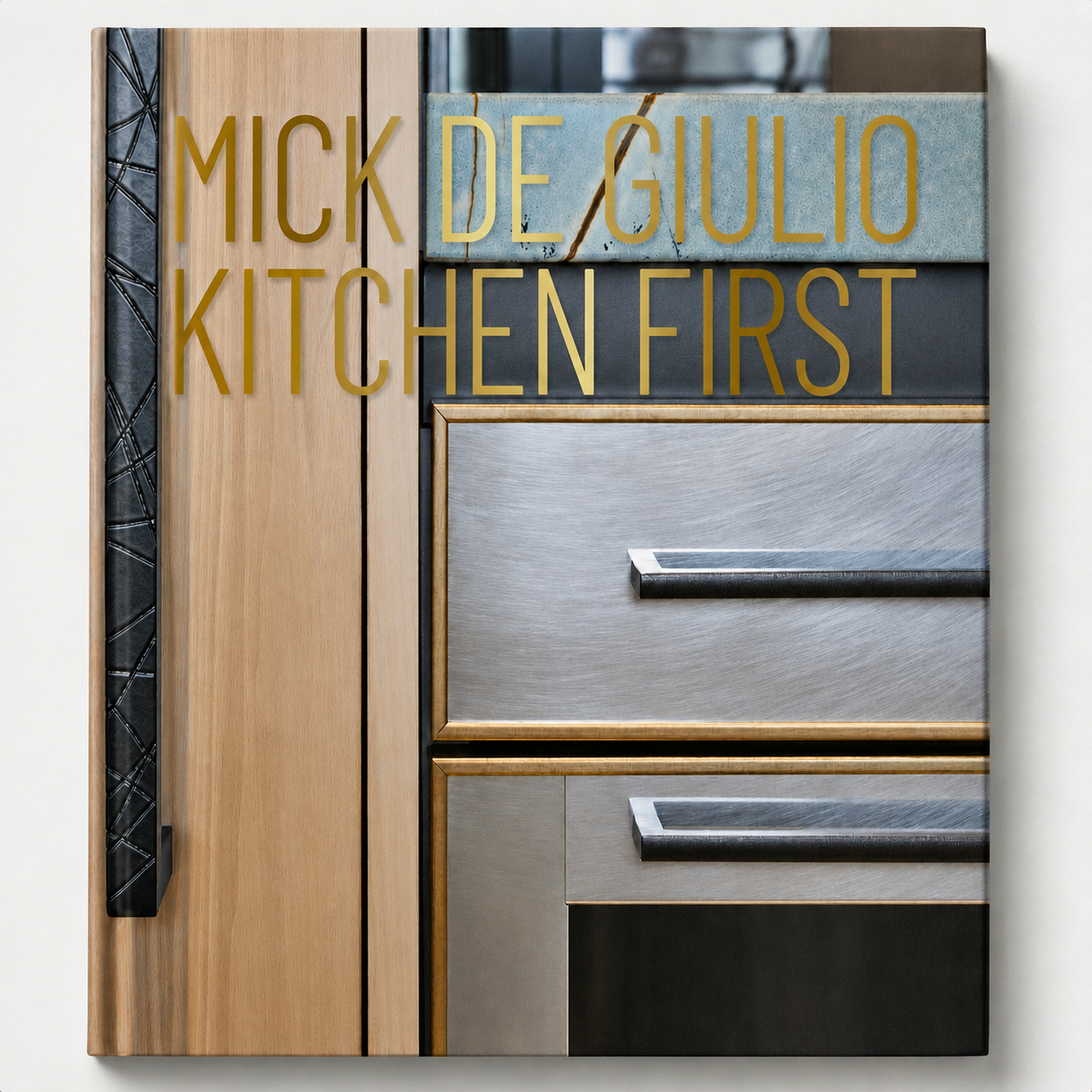 Mick De Giulio: Kitchen First