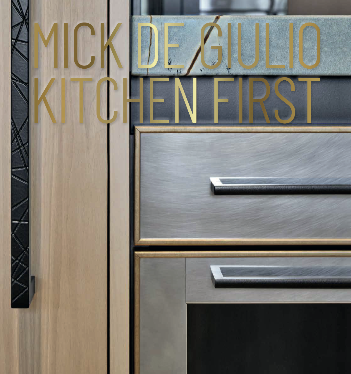 Mick De Giulio: Kitchen First