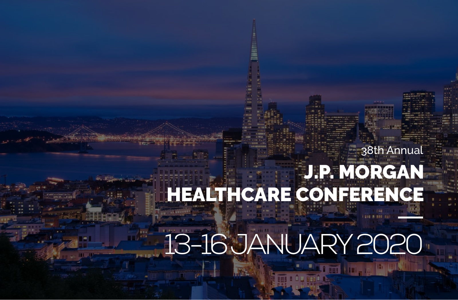 38th Annual JP Morgan Healthcare Conference
