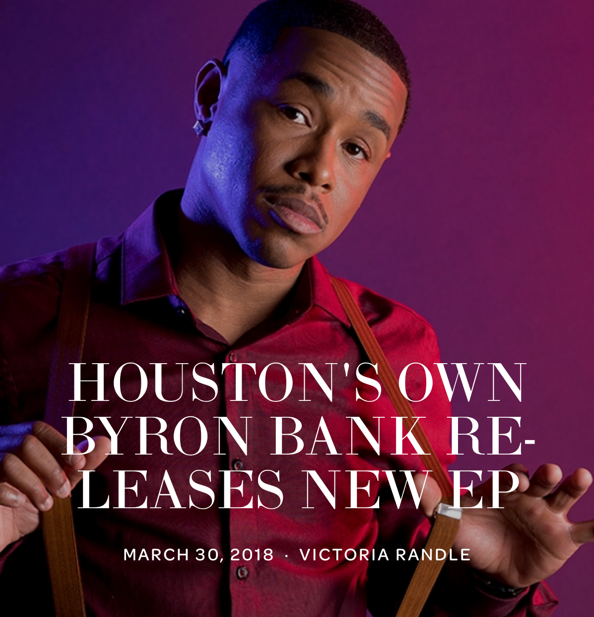 Byron Bank Interview with Black Texas Magazine