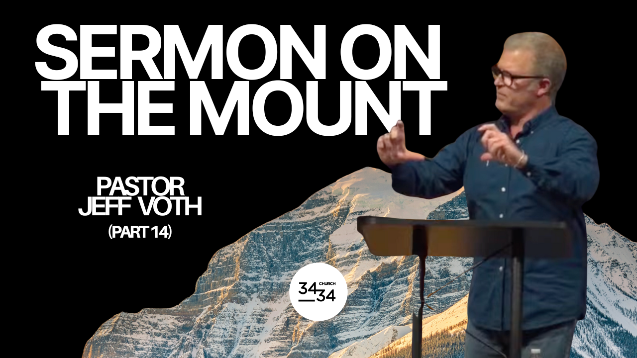 Sermon on the Mount | Part 14 - Pastor Jeff Voth