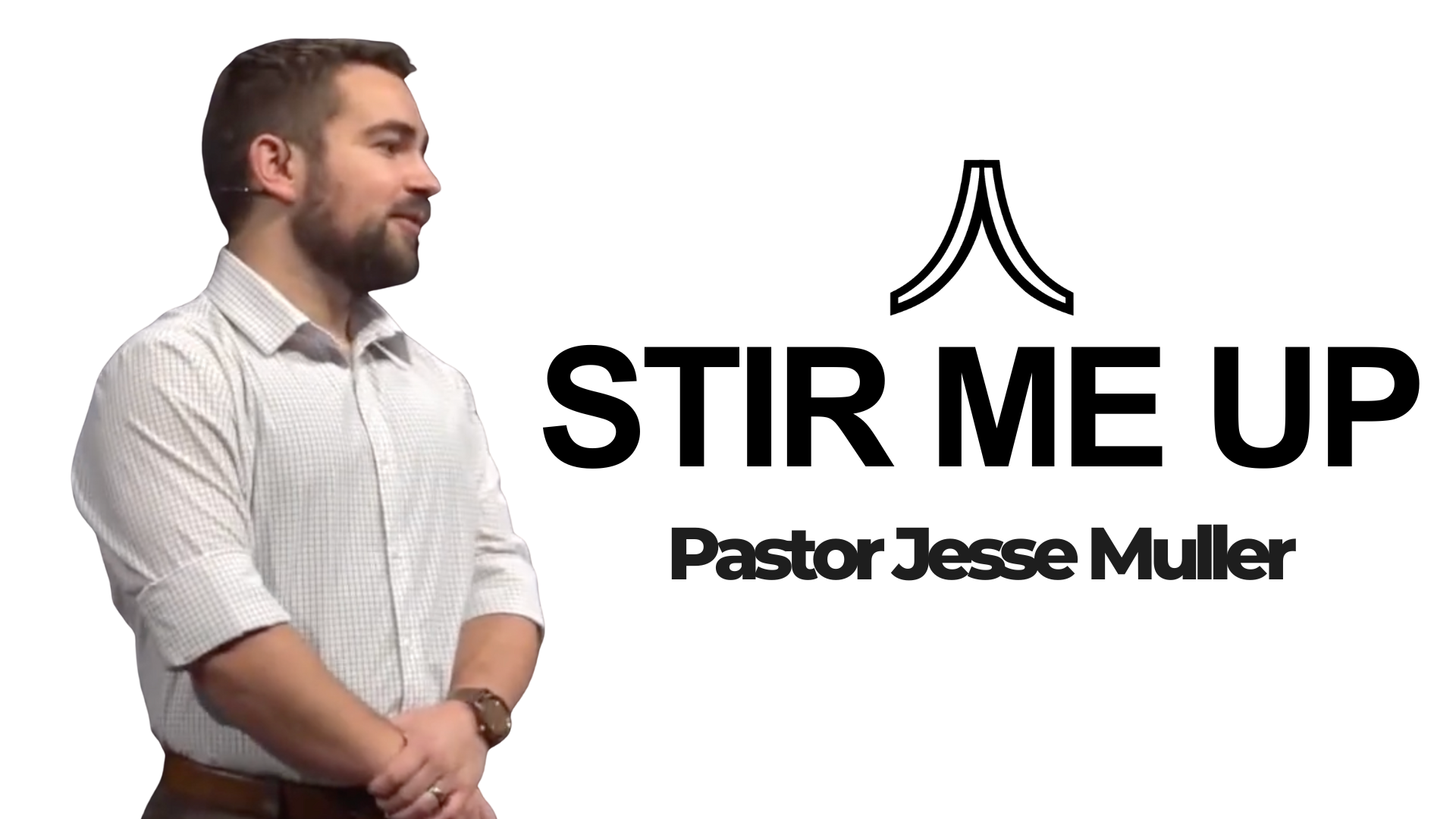 Stir Me Up | Pastor Jesse Muller | Church 3434