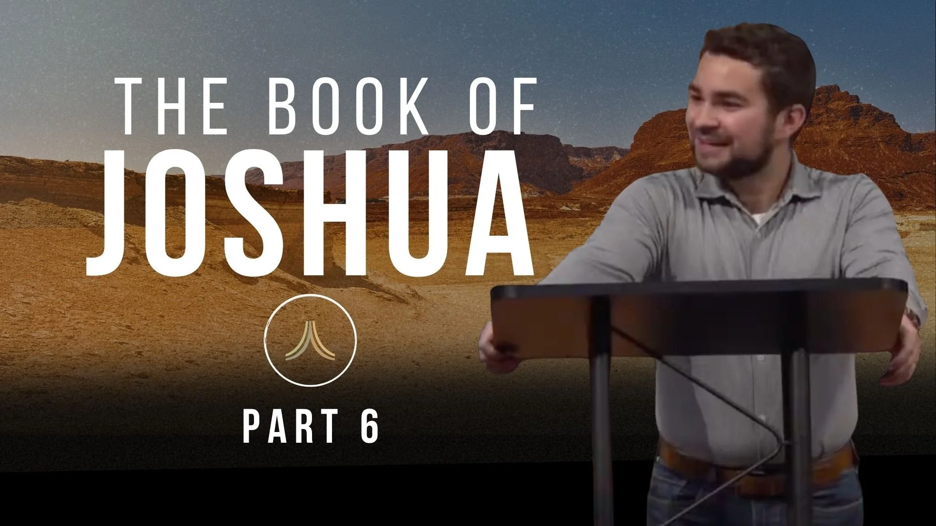 Joshua | Part 6 | Pastor Jesse Muller | Church 3434