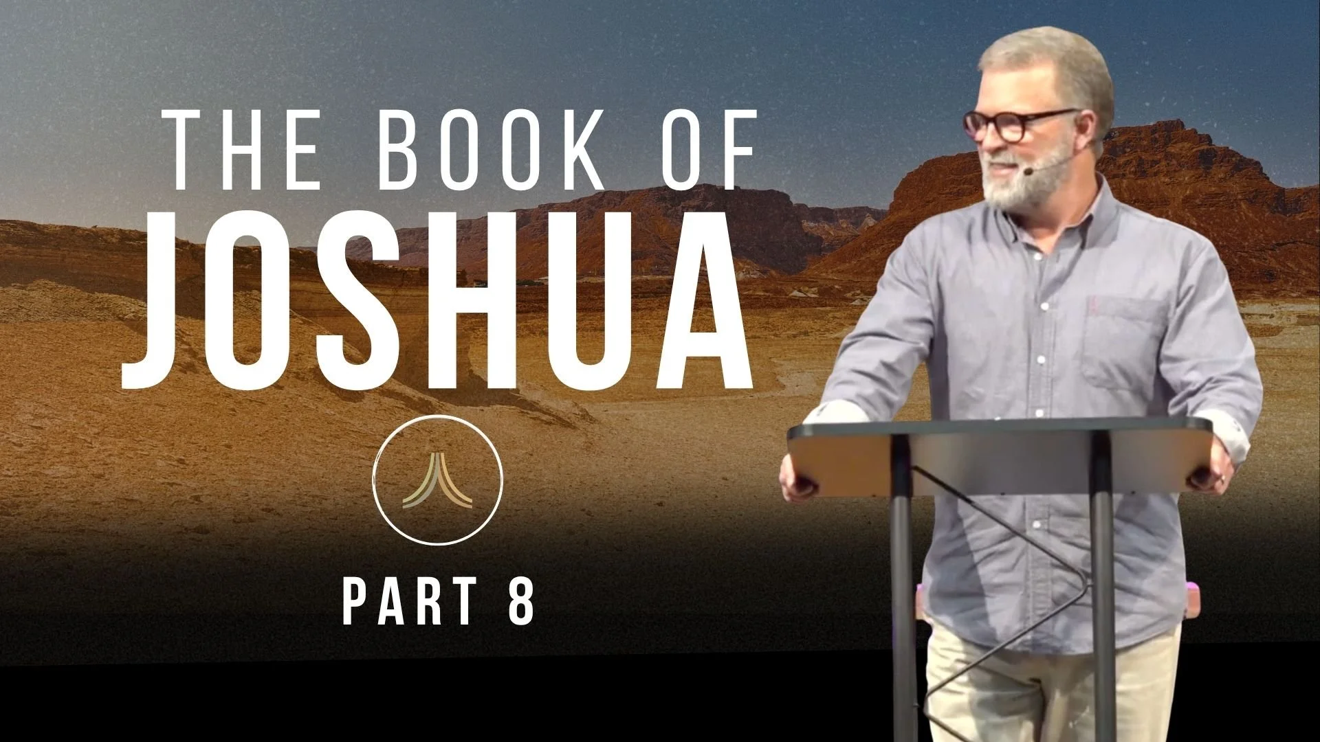 Joshua | Part 8 | Pastor Jeff Voth | Church 3434