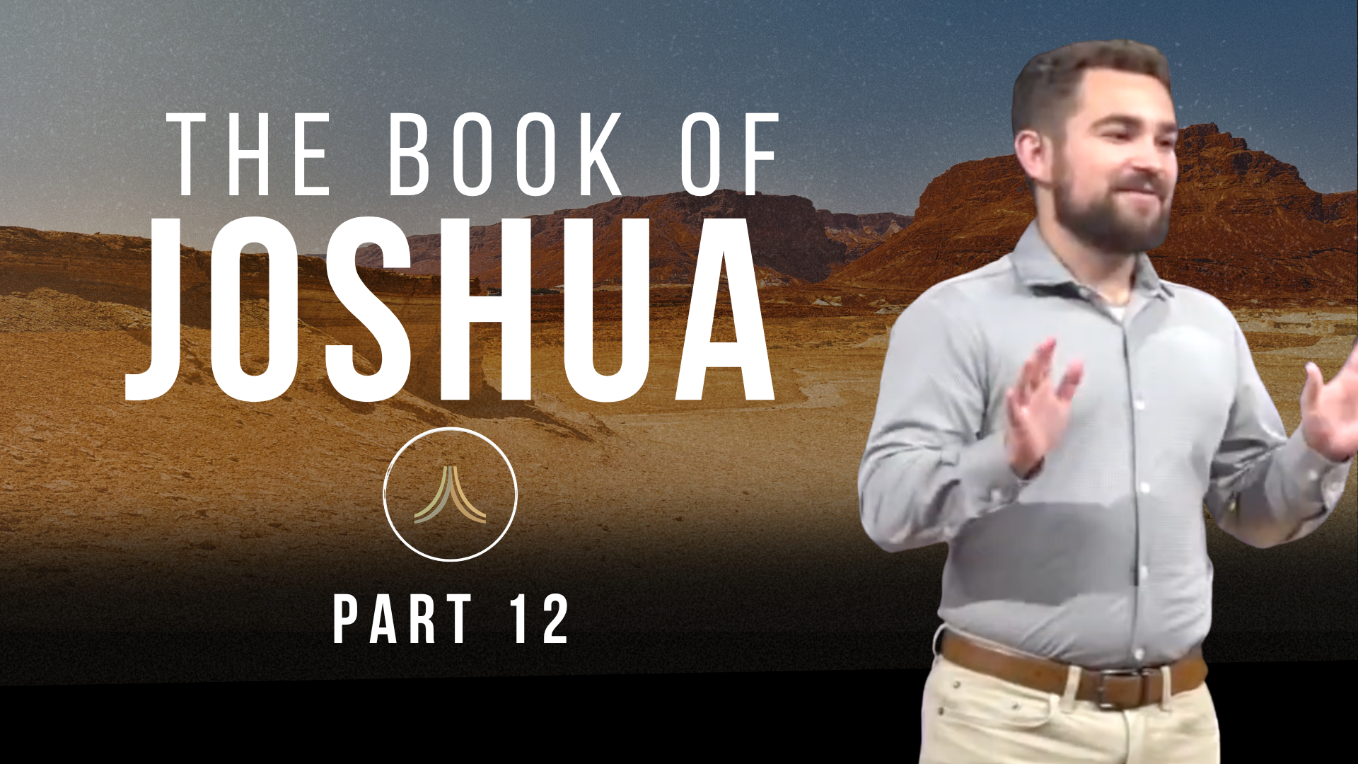 Joshua | Part 12 | Pastor Jesse Muller | Church 3434