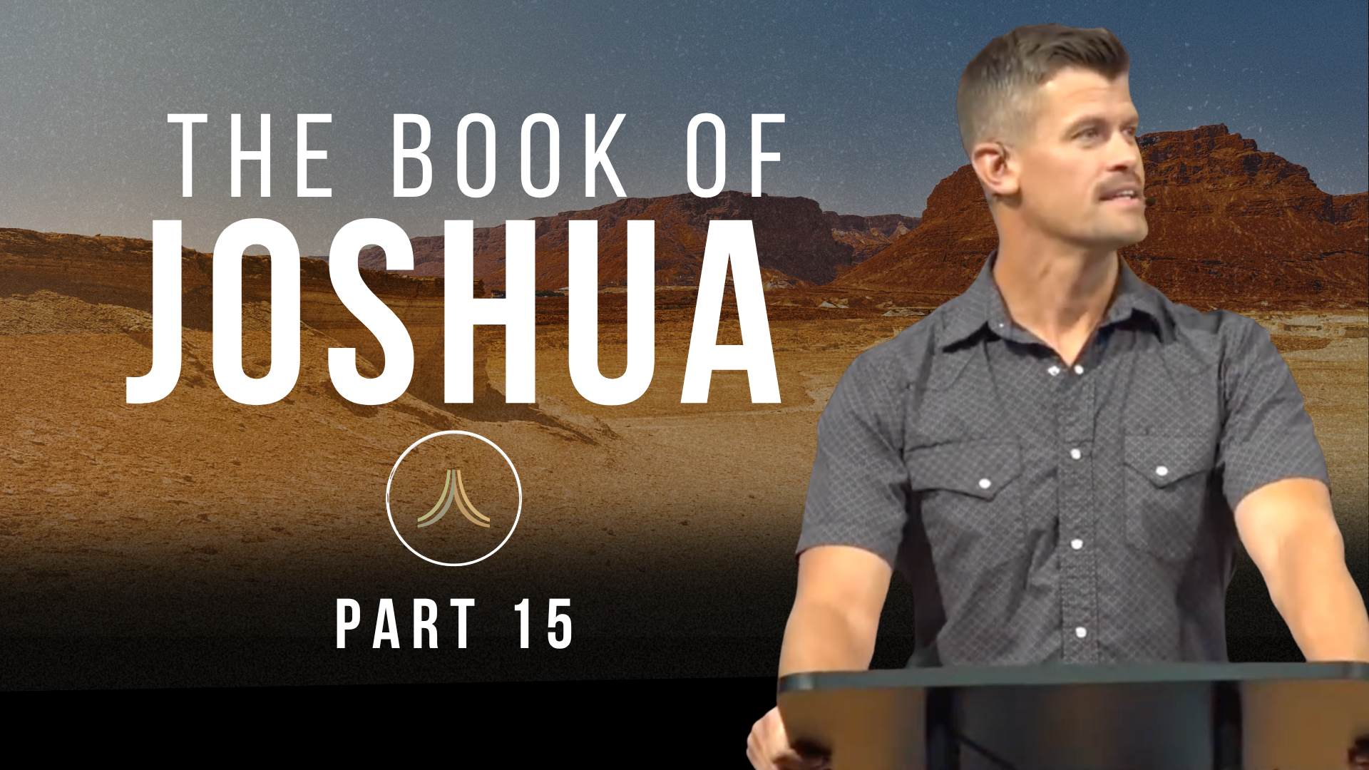 Joshua | Part 15 | Pastor Mark Pepin | Church 3434