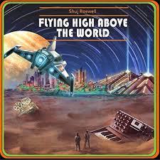 Shuj Roswell - Flying High Above the World