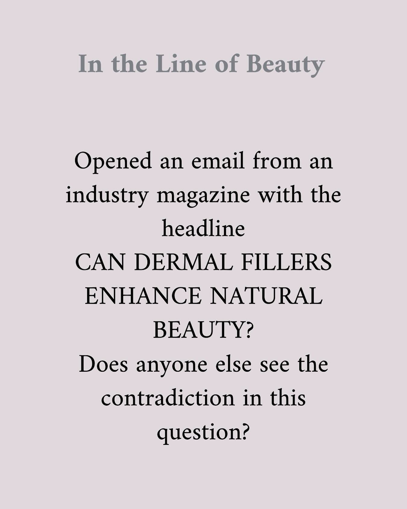 The nuances in the language used in the skincare industry do my nut in 
&mdash;&mdash;&mdash;&mdash;&mdash;
Subtly attempting to promote dermal fillers as enhancing your natural beauty is a total contradiction
&mdash;&mdash;&mdash;&mdash;&mdash;
You 