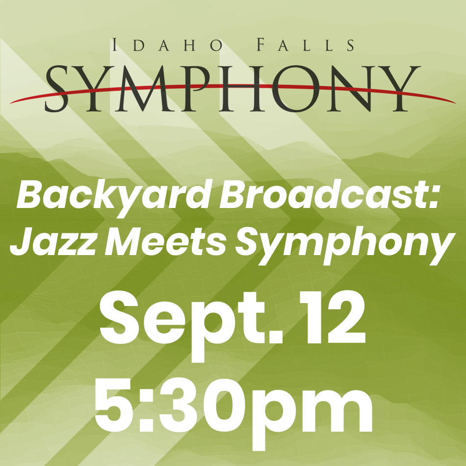 Backyard Broadcast Jazz Meets Symphony Idaho Falls Symphony
